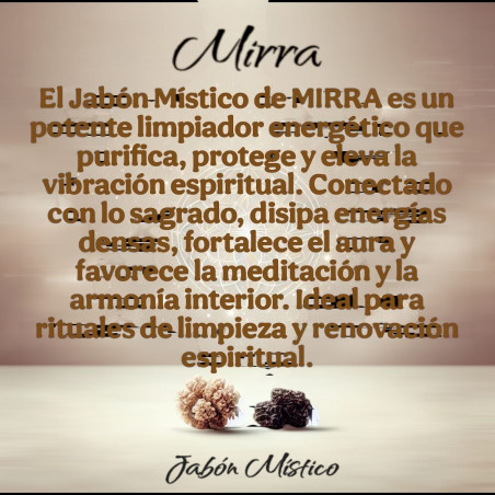JABÓN MÍSTICO MIRRA *Protección* Purificación*Limpieza energética.